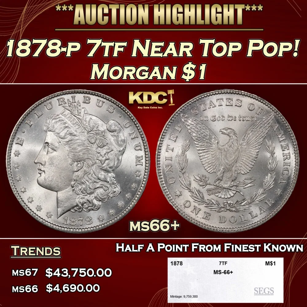 1878-p 7tf Morgan Dollar Near Top Pop! $1 ms66+ SEGS