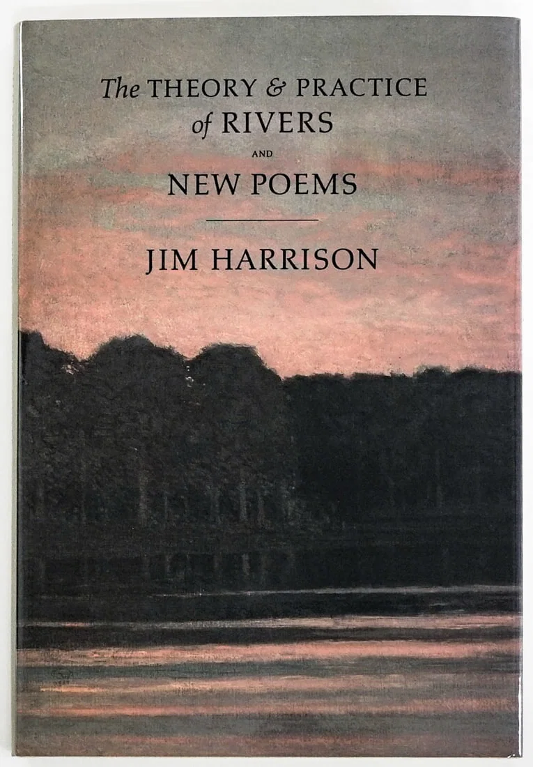 Jim Harrison SIGNED Theory & Practice of Rivers